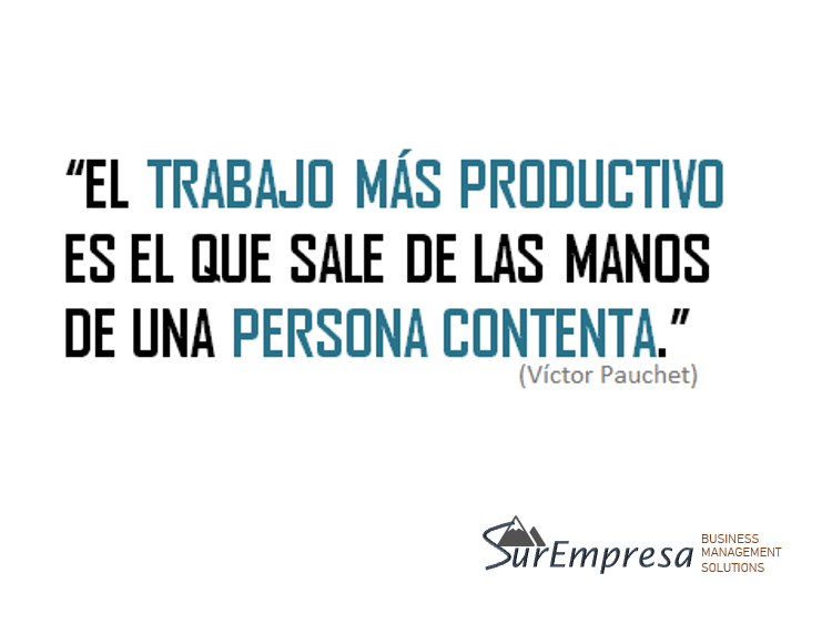 El trabajo más productivo es el que sale de las manos de una persona contenta.